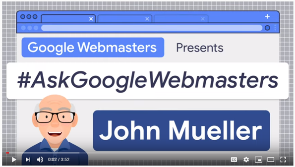 Ask Google Webmaster video