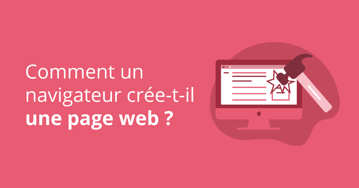 Comment un navigateur créetil une page web ?  OnCrawl