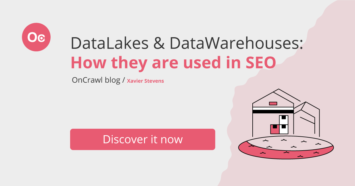 DataLakes & DataWarehouses: How they are used in SEO