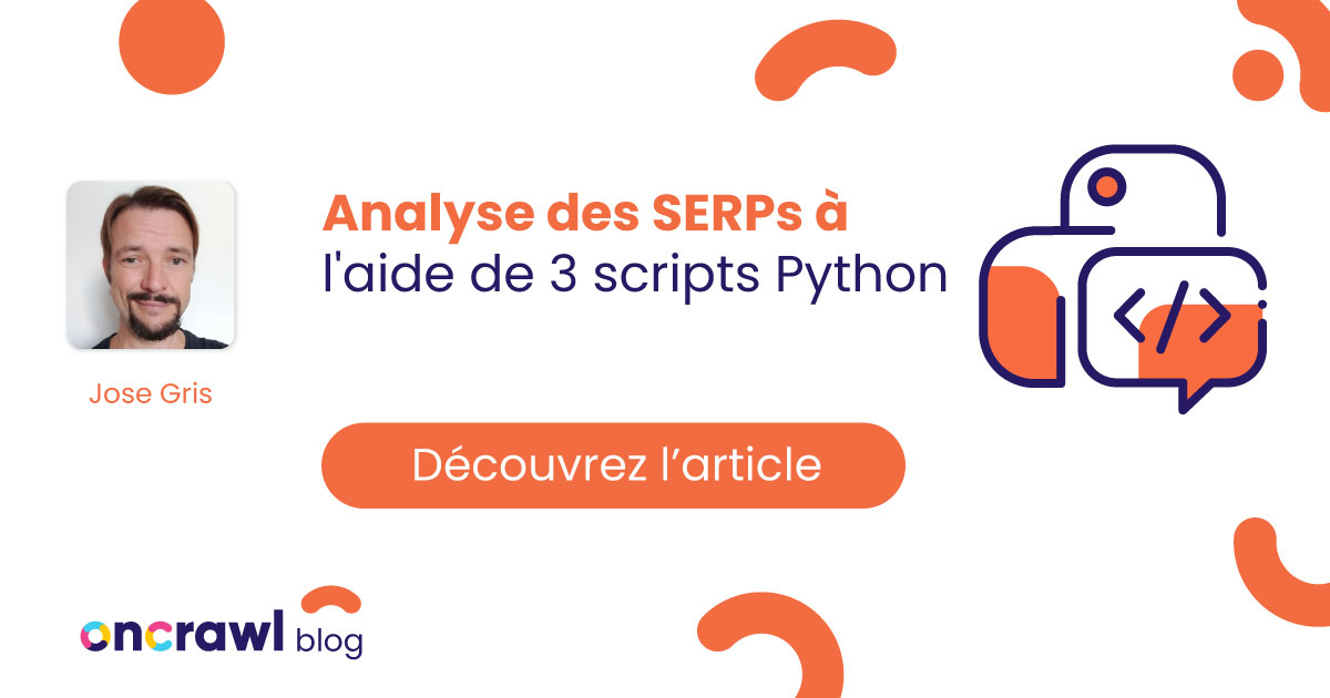Analyse des SERPs à l'aide de 3 scripts Python