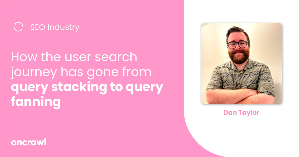 How the user search journey has gone from query stacking to query fanning