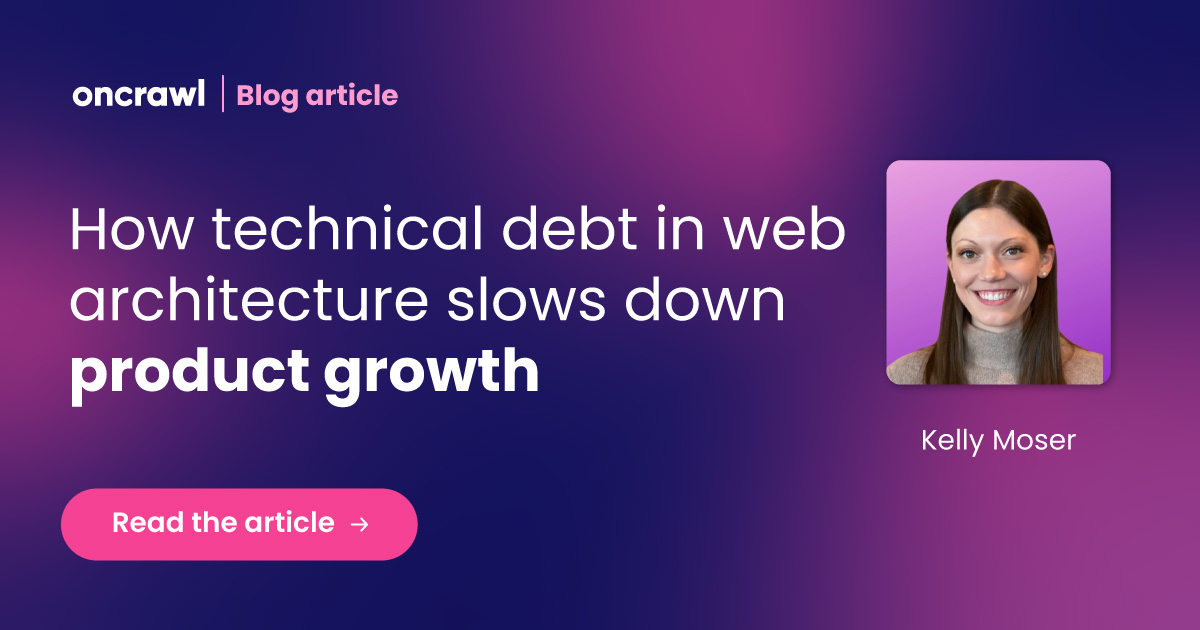 How technical debt in web architecture slows down product growth